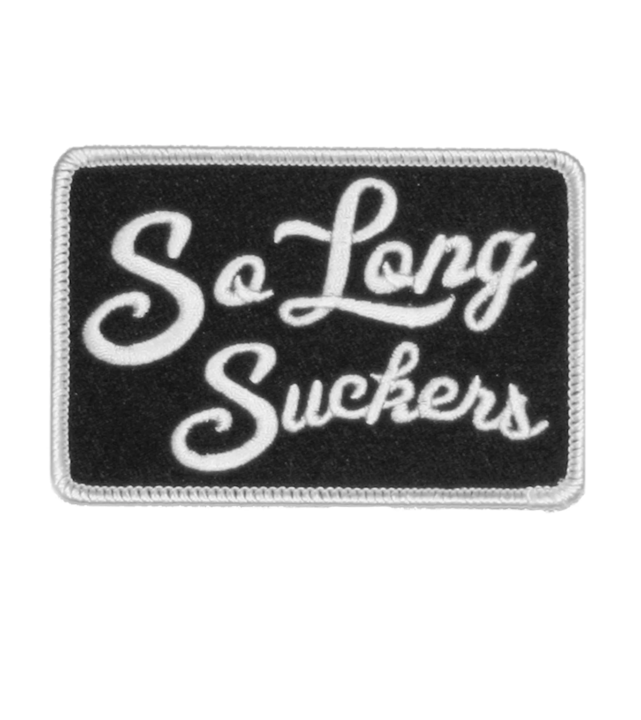 The SO LONG SUCKERS Patch -  BLACK/WHITE